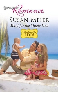 Maid For The Single Dad by Susan Meier