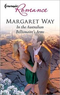 In the Australian Billionaire's Arms by Margaret Way