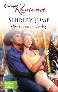 How to Lasso a Cowboy by Shirley Jump