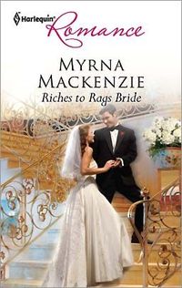 Riches to Rags Bride by Myrna MacKenzie