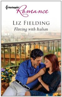 Flirting With Italian by Liz Fielding