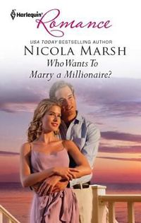 Who Wants To Marry A Millionaire? by Nicola Marsh