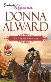 Excerpt of The Rebel Rancher by Donna Alward