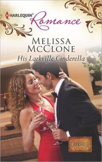 Excerpt of His Larkville Cinderella by Melissa McClone