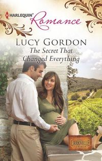The Secret That Changed Everything by Lucy Gordon