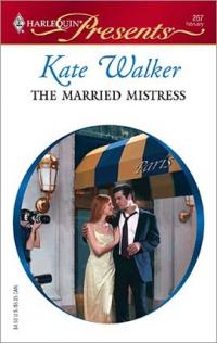 The Married Mistress by Kate Walker