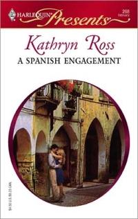 A Spanish Engagement by Kathryn Ross