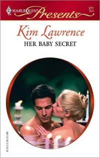 Excerpt of Her Baby Secret by Kim Lawrence