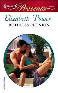 Ruthless Reunion by Elizabeth Power