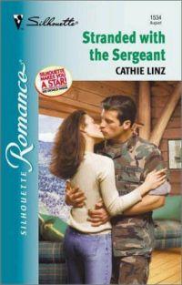 Stranded with the Sergeant by Cathie Linz