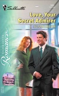 Love,Your Secret Admirer by Susan Meier