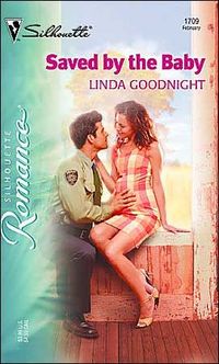 Saved By The Baby by Linda Goodnight
