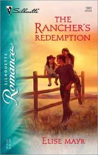 Excerpt of The Rancher's Redemption by Elise Mayr