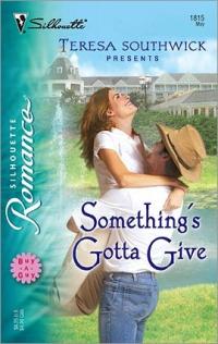 Something's Gotta Give by Teresa Southwick