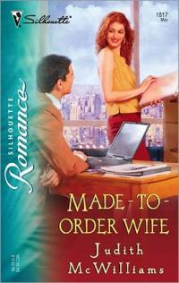 Made-To-Order Wife by Judith McWilliams