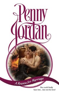 Excerpt of A Reason For Marriage by Penny Jordan
