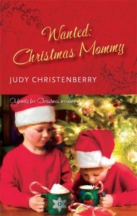 Wanted: Christmas Mommy by Judy Christenberry