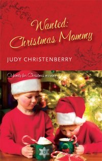 Wanted: Christmas Mommy by Judy Christenberry