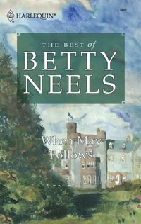 When May Follows by Betty Neels