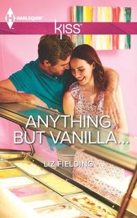 Anything But Vanilla by Liz Fielding