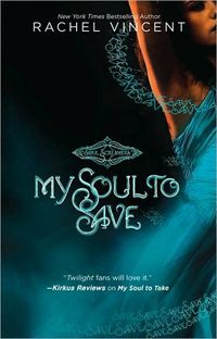 My Soul To Save by Rachel Vincent