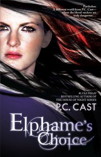 Elphame's Choice by P.C. Cast