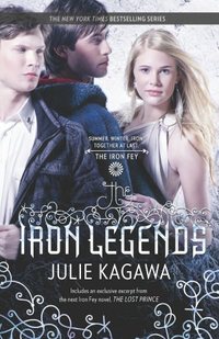 The Iron Legends: Winter's Passagesummer's Crossingiron's Prophecy by Julie Kagawa