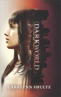The Dark World by Cara Lynn Shultz