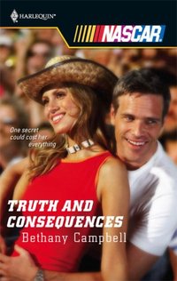 Truth And Consequences by Bethany Campbell