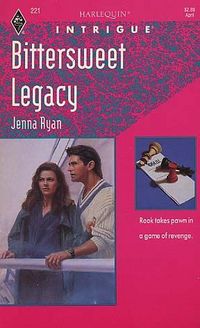 Bittersweet Legacy by Jenna Ryan