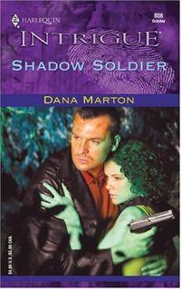 Shadow Soldier by Dana Marton