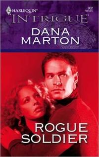 Excerpt of Rogue Soldier by Dana Marton