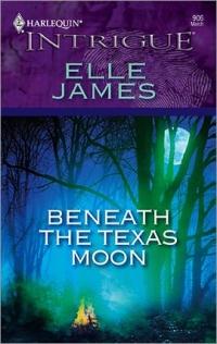 Beneath the Texas Moon by Elle James