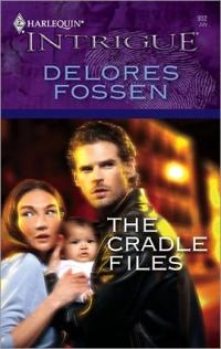 The Cradle Files by Delores Fossen