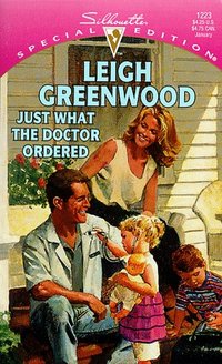 Just What The Doctor Ordered by Leigh Greenwood