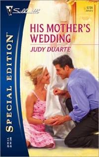 Excerpt of His Mother's Wedding by Judy Duarte