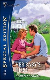 Her Baby's Hero by Karen Sandler