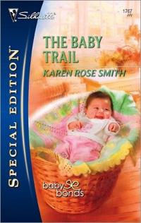 The Baby Trail by Karen Rose Smith