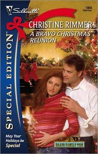 A Bravo Christmas Reunion by Christine Rimmer