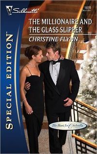The Millionaire And The Glass Slipper by Christine Flynn