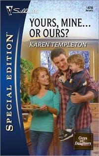 Yours, Mine...Or Ours? by Karen Templeton