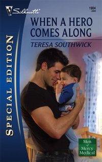 When A Hero Comes Along by Teresa Southwick