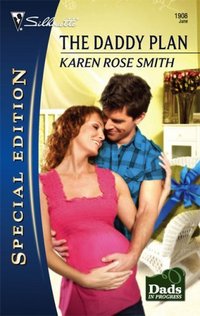 The Daddy Plan by Karen Rose Smith