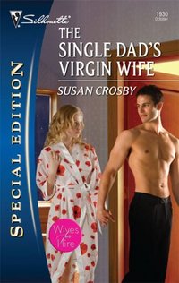 The Single Dad's Virgin Wife by Susan Crosby