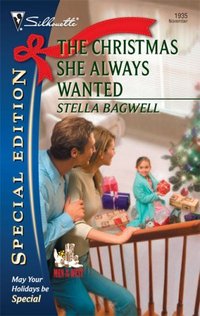 The Christmas She Always Wanted by Stella Bagwell