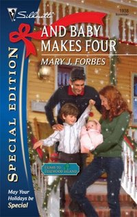 And Baby Makes Four by Mary J. Forbes