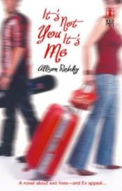 It's Not You It's Me by Allison Rushby