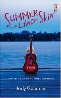 Summer in the Land of Skin by Jody Gehrman