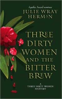 Excerpt of Three Dirty Women and the Bitter Brew by Julie Wray Herman