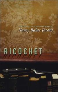 Excerpt of Ricochet by Nancy Baker Jacobs